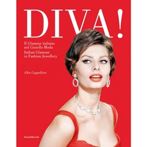 Diva! Italian Glamour in Fashion Jewellery - by  Alba Cappellieri (Hardcover) - 1 of 1