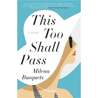 This Too Shall Pass - by  Milena Busquets (Paperback)