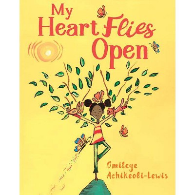 My Heart Flies Open - by  Omileye Achikeobi-Lewis (Hardcover)