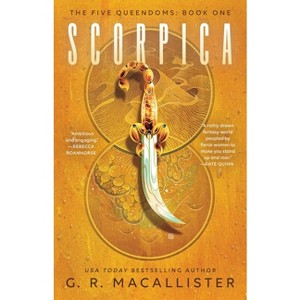 Scorpica - (Five Queendoms, the) by  G R Macallister (Paperback) - 1 of 1