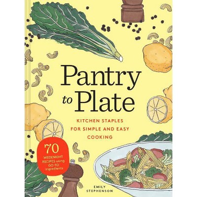 Pantry to Plate - by  Emily Stephenson (Paperback)