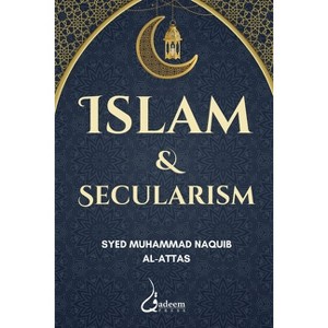 Islam and Secularism - by  Syed Muhammad Naquib Al-Attas (Paperback) - 1 of 1