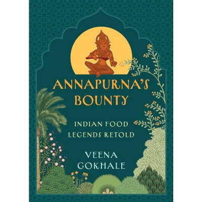 Annapurna's Bounty - by  Veena Gokhale (Paperback)