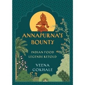 Annapurna's Bounty - by  Veena Gokhale (Paperback) - 1 of 1