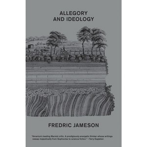 Allegory and Ideology - by  Fredric Jameson (Paperback) - 1 of 1
