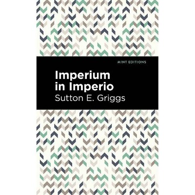 Imperium in Imperio - (Mint Editions) by  Sutton E Griggs (Paperback)