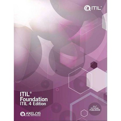 Itil Foundation, Itil 4 Edition - (Itil 4 Foundation) 4th Edition by  Axelos (Paperback)