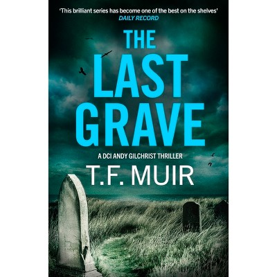 Stone Dead - (DCI Andy Gilchrist) by  T F Muir (Hardcover)