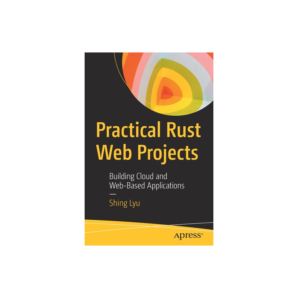 Practical Rust Web Projects - by Shing Lyu (Paperback)