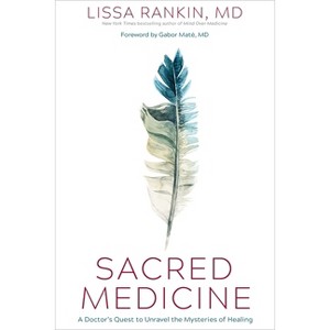 Sacred Medicine - by  Lissa Rankin (Hardcover) - 1 of 1