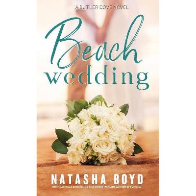 Beach Wedding - (Butler Cove) by  Natasha Boyd (Paperback)