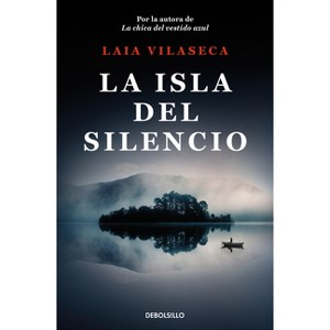 La Isla del Silencio / Isle of Silence - by  Laia Vilaseca (Paperback) - 1 of 1