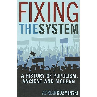 Fixing the System - by  Adrian Kuzminski (Paperback)