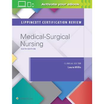 Lippincott Certification Review: Medical-Surgical Nursing - 6th Edition by  Lippincott Williams & Wilkins & Laura Willis (Paperback)