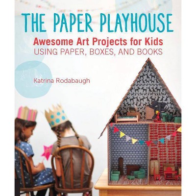 The Paper Playhouse - by  Katrina Rodabaugh (Paperback)