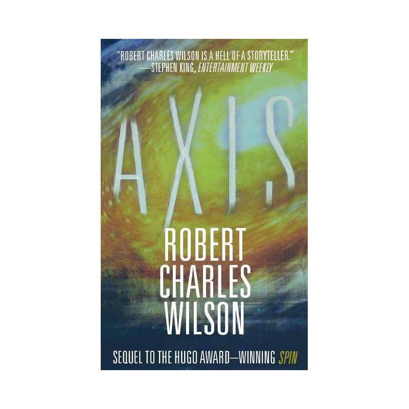 Axis - (Spin) by  Robert Charles Wilson (Paperback), 1 of 2