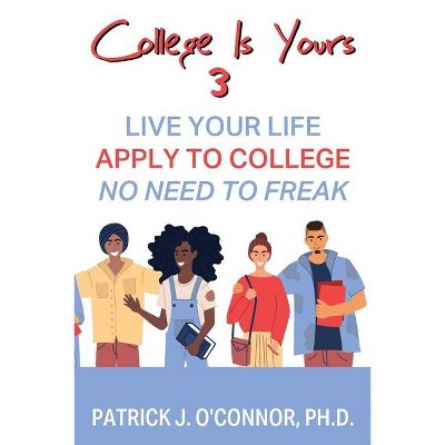 College is Yours 3 - by  Patrick J O'Connor (Paperback)