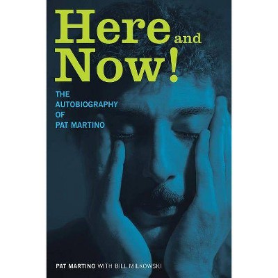 Here and Now! - by  Pat Martino (Hardcover)