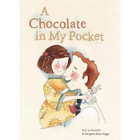 A Chocolate In My Pocket By Eric Labranche Hardcover Target