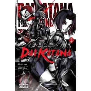 Goblin Slayer Side Story II: Dai Katana, Vol. 2 (Manga) - (Goblin Slayer Side Story II: Dai Katana (Manga)) by  Kumo Kagyu (Paperback) - 1 of 1
