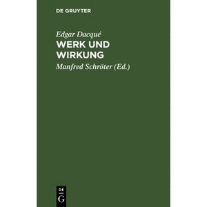 Werk Und Wirkung - by  Edgar Dacqué (Hardcover) - 1 of 1