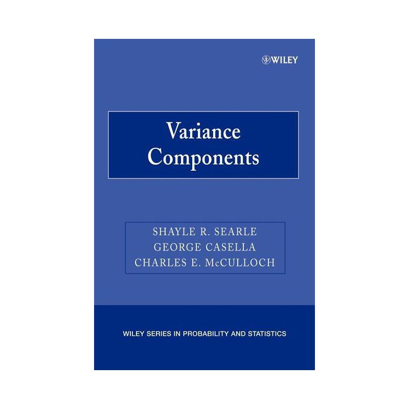Variance Components - (Wiley Probability and Statistics) by  Shayle R Searle & George Casella & Charles E McCulloch (Paperback), 1 of 2
