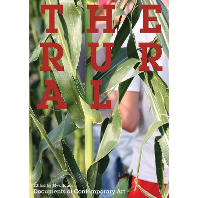 The Rural - (Whitechapel: Documents of Contemporary Art) by  Myvillages (Paperback)