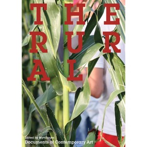 The Rural - (Whitechapel: Documents of Contemporary Art) by  Myvillages (Paperback) - 1 of 1