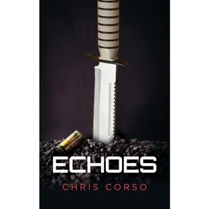 Echoes - by  Chris Corso (Paperback) - 1 of 1