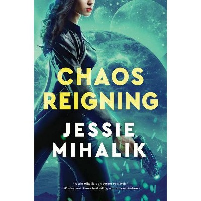 Chaos Reigning - (Consortium Rebellion) by  Jessie Mihalik (Paperback)