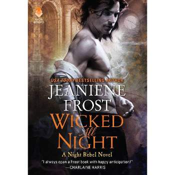 Wicked All Night - (Night Rebel) by  Jeaniene Frost (Paperback)