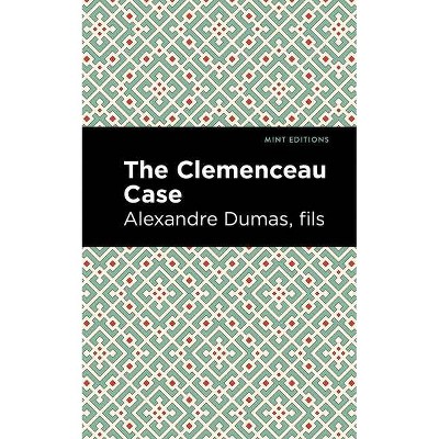 The Clemenceau Case - (Mint Editions) by  Alexandre Dumas Fils (Paperback)