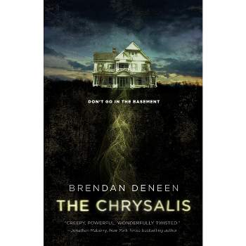 Chrysalis - by  Brendan Deneen (Paperback)