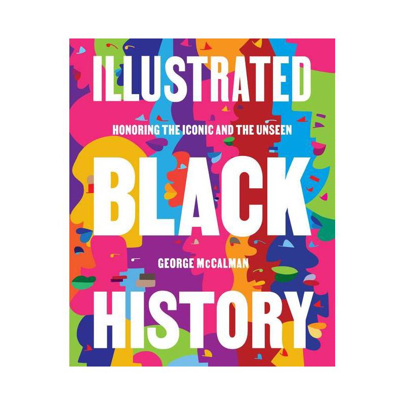 Illustrated Black History - by  George McCalman (Hardcover), 1 of 2