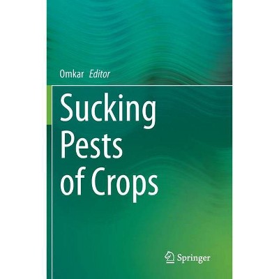 Sucking Pests of Crops - by  Omkar (Paperback)