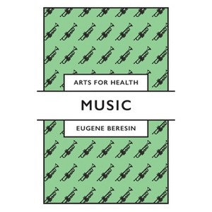 Music - (Arts for Health) by  Eugene Beresin (Paperback) - 1 of 1