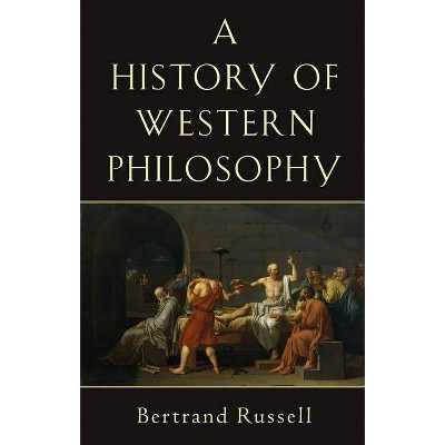 A History of Western Philosophy - by  Bertrand Russell (Paperback)