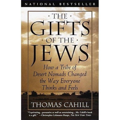 The Gifts of the Jews - (Hinges of History) by  Thomas Cahill (Paperback)