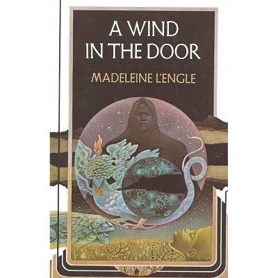 A Wind in the Door - (Wrinkle in Time Quintet) by  Madeleine L'Engle (Hardcover)