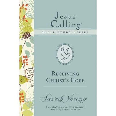 Receiving Christ's Hope - (Jesus Calling Bible Studies) by  Sarah Young (Paperback)