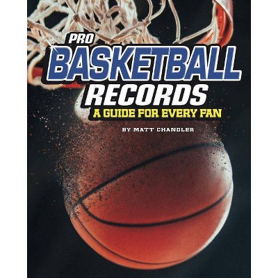 Pro Basketball Records - (Ultimate Guides to Pro Sports Records) by  Matt Chandler (Paperback)