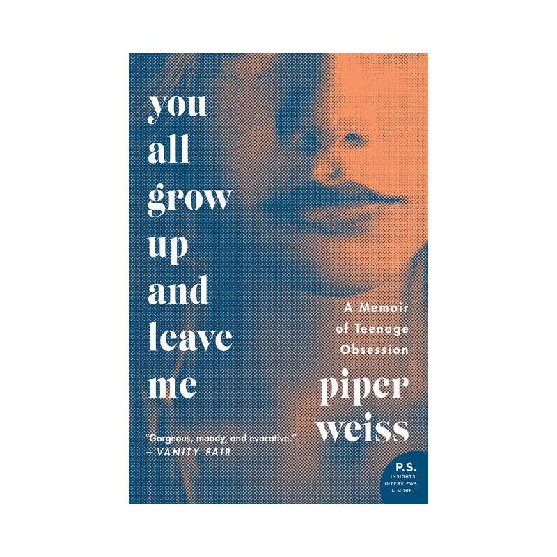 You All Grow Up and Leave Me - by  Piper Weiss (Paperback), 1 of 2