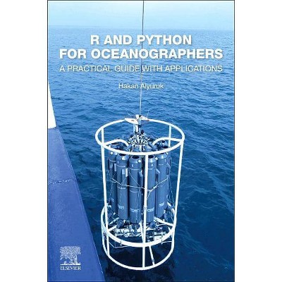 R and Python for Oceanographers - by  Hakan Alyuruk (Paperback)