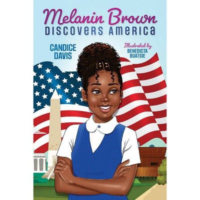 Melanin Brown Discovers America - by  Candice Davis (Hardcover)