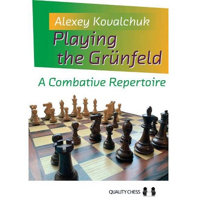 Playing the Grünfeld - by  Alexey Kovalchuk (Paperback)