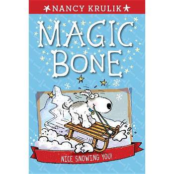 Nice Snowing You! - (Magic Bone) by  Nancy Krulik (Paperback)