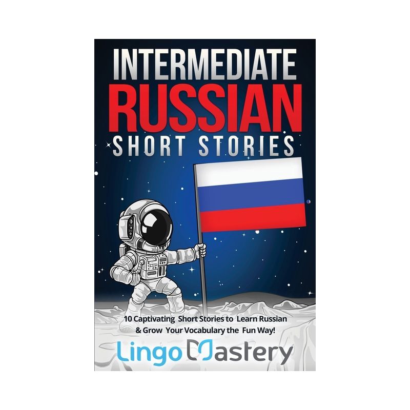Intermediate Russian Short Stories - (Intermediate Russian Stories) by  Lingo Mastery (Paperback), 1 of 2