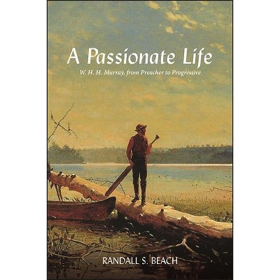 A Passionate Life - (Excelsior Editions) by Randall S Beach