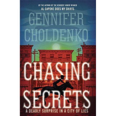 Chasing Secrets - by  Gennifer Choldenko (Paperback)