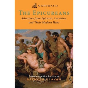 Gateway to the Epicureans - by  Epicurus & Lucretius (Paperback) - 1 of 1